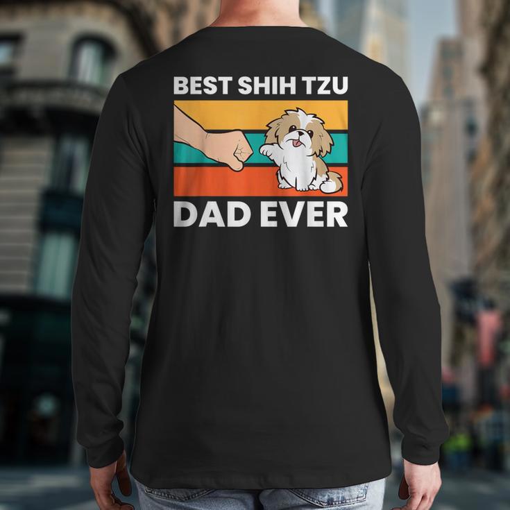 Best Shih Tzu Dad Ever Shih Tzu Long Sleeve T-Shirt Back Print Best Shih Tzu Dad Ever Shih Tzu Long Sleeve T-Shirt Back Print