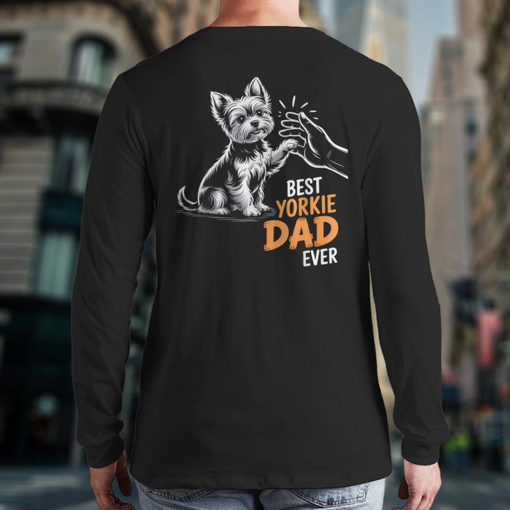 Best Yorkie Dad Ever Dog Yorkie I Love Yorkie Dad Long Sleeve T-Shirt Back Print