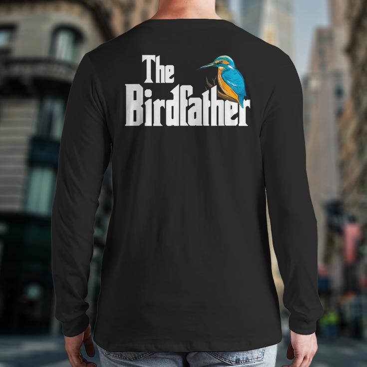 The Bird Father Bird Watching Meme Birder Dad Long Sleeve T-Shirt Back Print
