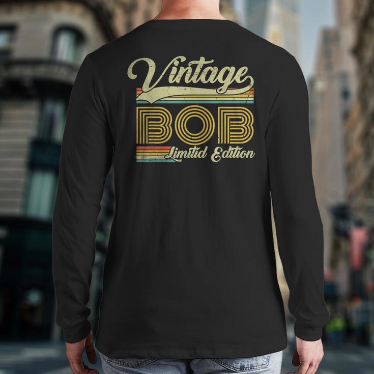 Bob Name Vintage Bob Father's Day Dad Bob Long Sleeve T-Shirt Back Print