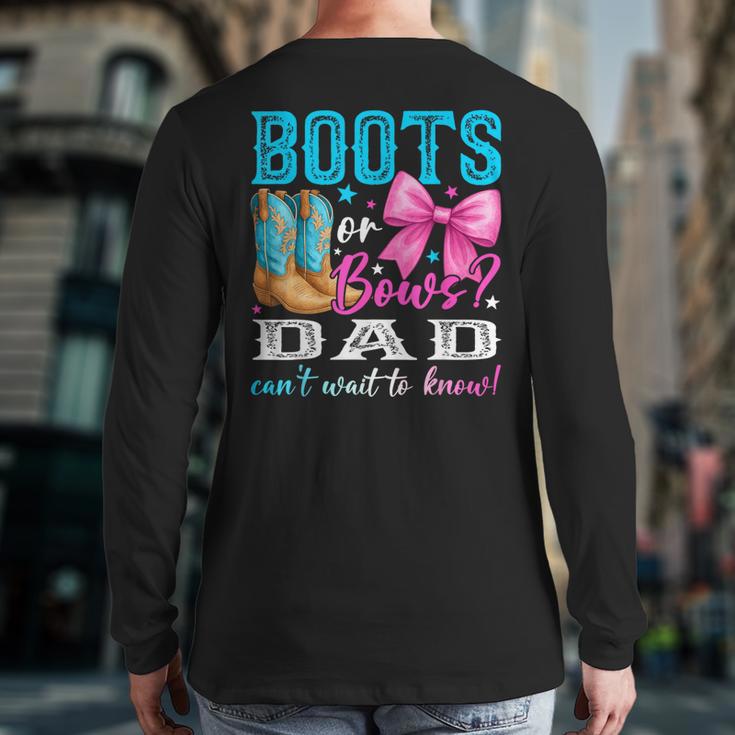 Boots Or Bows Dad Loves You Gender Reveal Party Long Sleeve T-Shirt Back Print