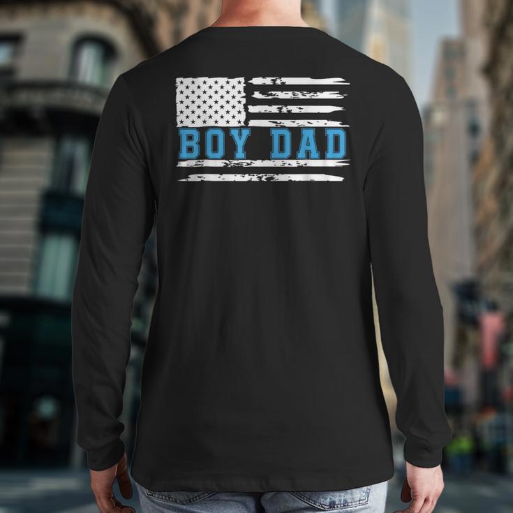 Boy Dad Proud Dad Of Boy Father Of Boy Shirt For Dad US Flag Long Sleeve T-Shirt Back Print Boy Dad Proud Dad Of Boy Father Of Boy Shirt For Dad US Flag Long Sleeve T-Shirt Back Print