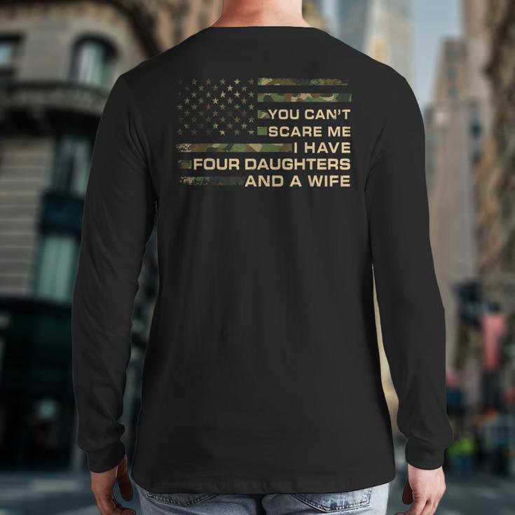 You Can't Scare Me I Have 4 Daughters & Wife Fathers Day Dad Long Sleeve T-Shirt Back Print