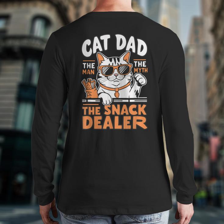 Cat Dad The Man The Myth The Snack Dealer Long Sleeve T-Shirt Back Print