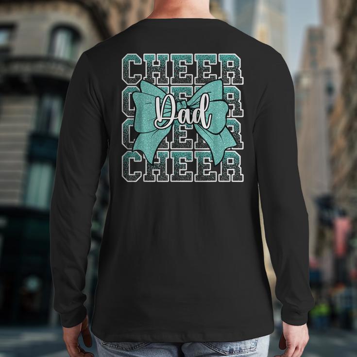 Cheer Dad Daddy Bow Sport Cheerleader Cheerleading Teal Blue Long Sleeve T-Shirt Back Print Cheer Dad Daddy Bow Sport Cheerleader Cheerleading Teal Blue Long Sleeve T-Shirt Back Print