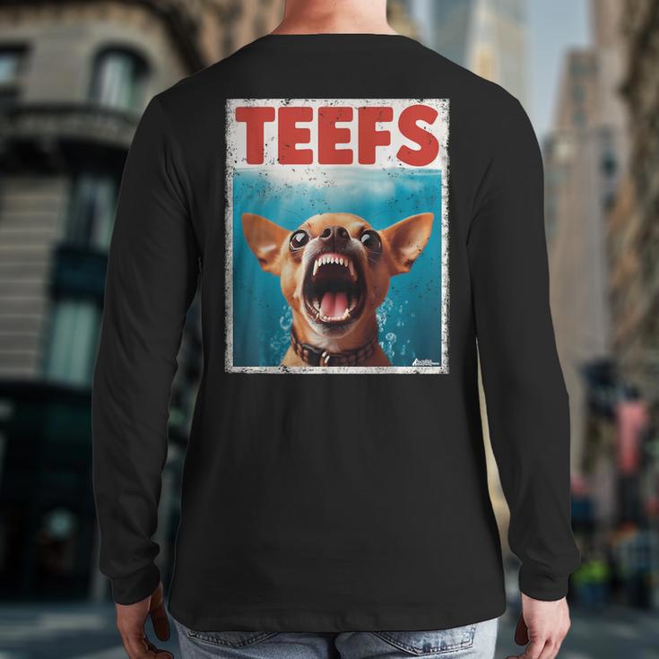 Chihuahua Teefs Top Teeth Chi Jowls Paws Dog Mom Dad Long Sleeve T-Shirt Back Print