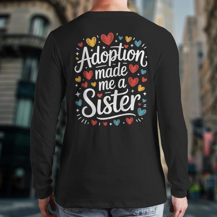 Child Adoption Day Adoptive Dad Adoption Made Me A Sister Long Sleeve T-Shirt Back Print