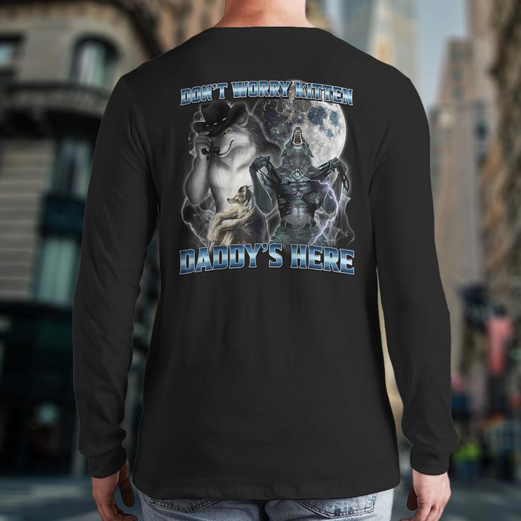 Cool Alpha Wolf Meme Don't Worry Kitten Daddy's Here Long Sleeve T-Shirt Back Print