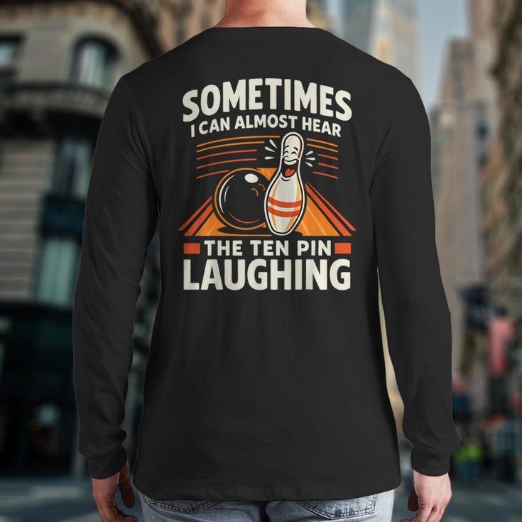 Cool Bowling Men Dad Bowler Fun Crazy Best Bowling Long Sleeve T-Shirt Back Print