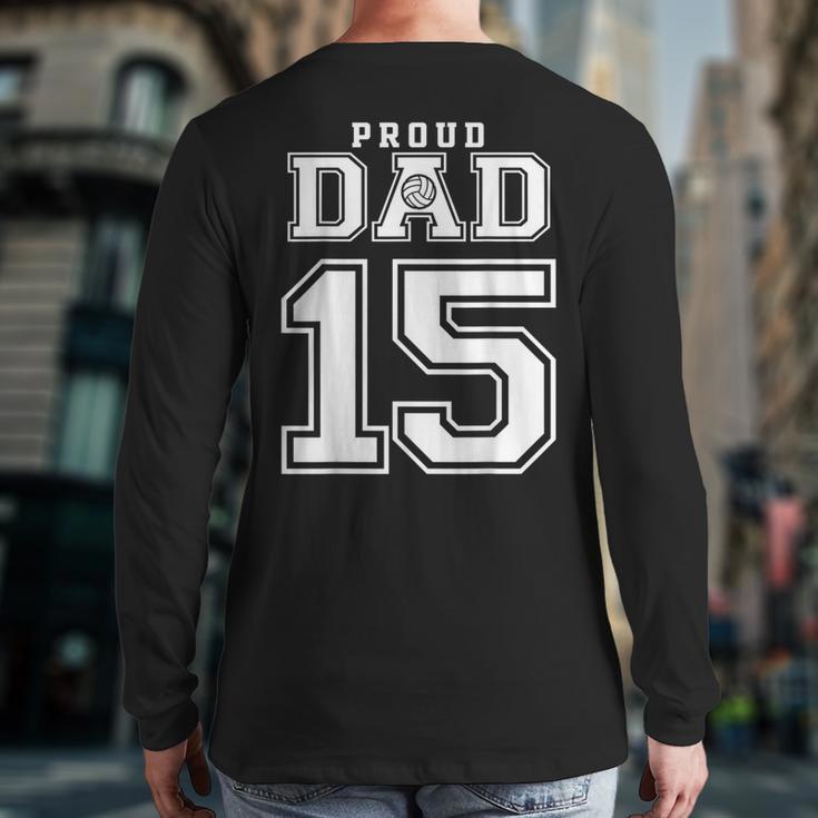 Custom Proud Volleyball Dad Number 15 Personalized For Men Long Sleeve T-Shirt Back Print