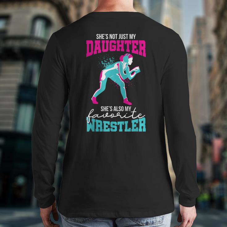 Cute Wrestling Daughter Favorite Wrestler Dad Mom Long Sleeve T-Shirt Back Print