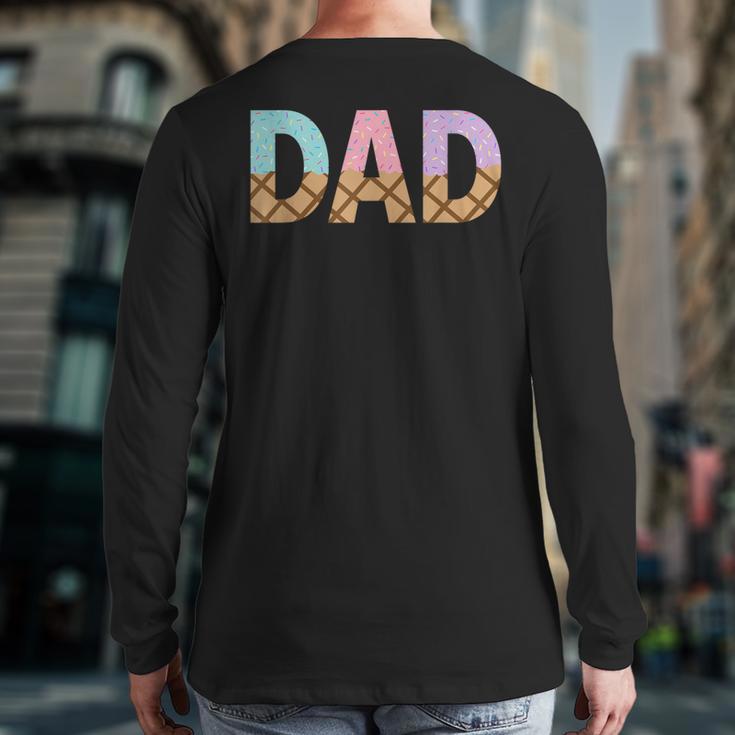 Dad Of 1st First Birthday Girl Ice Cream Long Sleeve T-Shirt Back Print