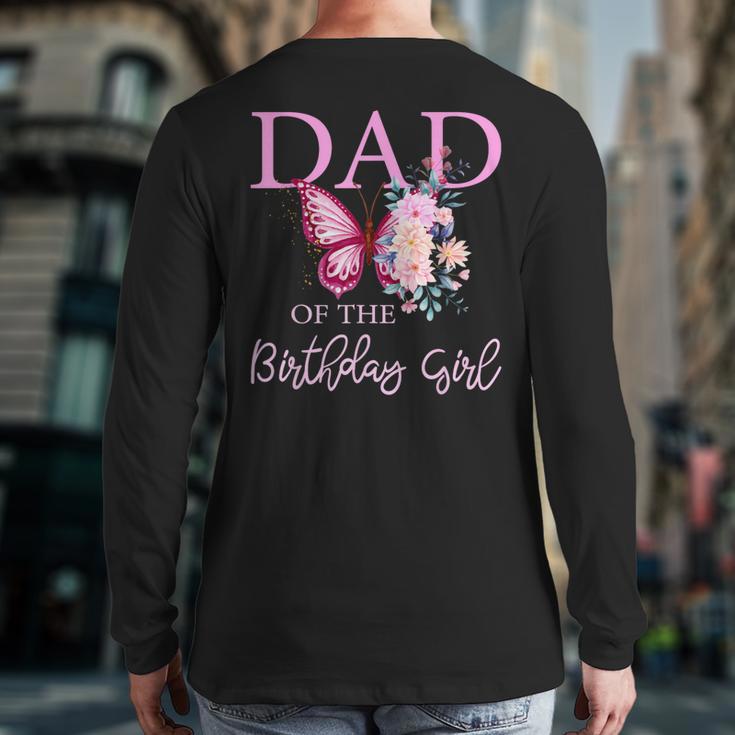 Dad 1st First Birthday Matching Family Butterfly Floral Long Sleeve T-Shirt Back Print Dad 1st First Birthday Matching Family Butterfly Floral Long Sleeve T-Shirt Back Print