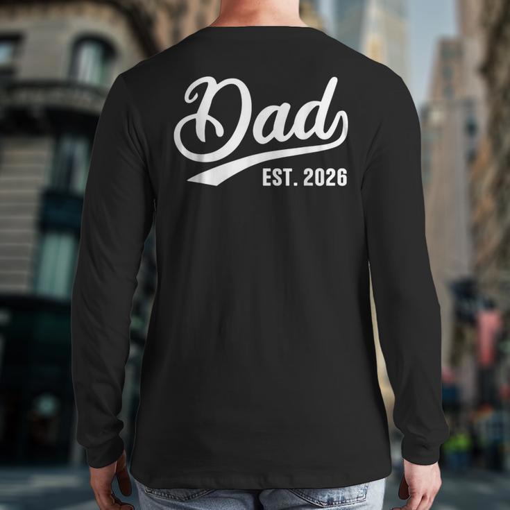 Dad 2026 Father Since 2026 Retro Dad Est 2026 Long Sleeve T-Shirt Back Print