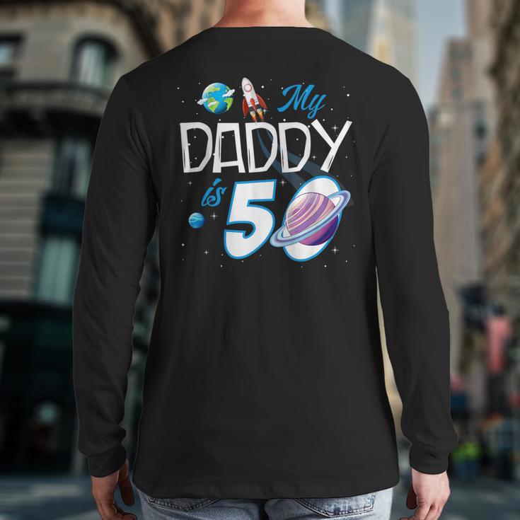 My Dad Is 50 Years Daddy Father 50th Years Birthday Long Sleeve T-Shirt Back Print