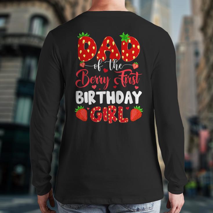Dad Of The Berry First Birthday Of Girl Strawberry Long Sleeve T-Shirt Back Print