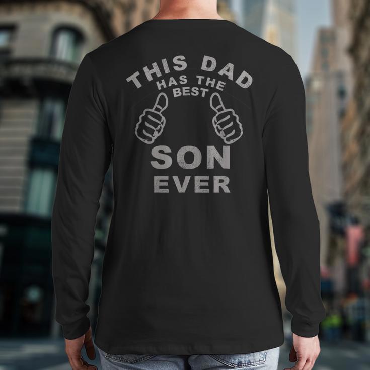 This Dad Has The Best Son Ever Fathers Day From Son Long Sleeve T-Shirt Back Print