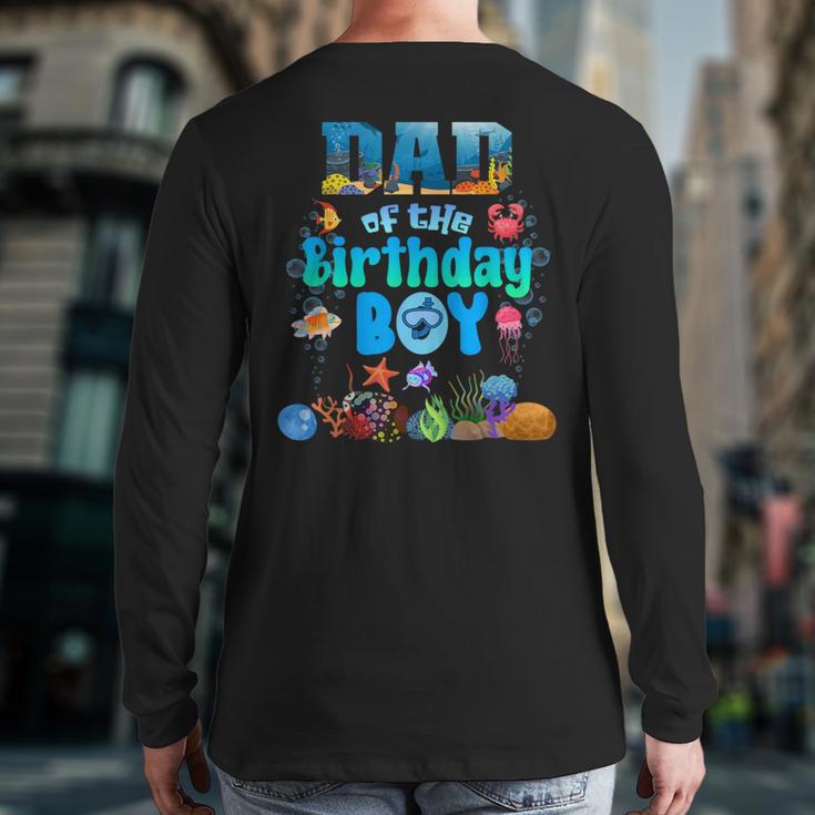 Dad Of The Birthday Boy Aquarium Sea Animals Matching Long Sleeve T-Shirt Back Print