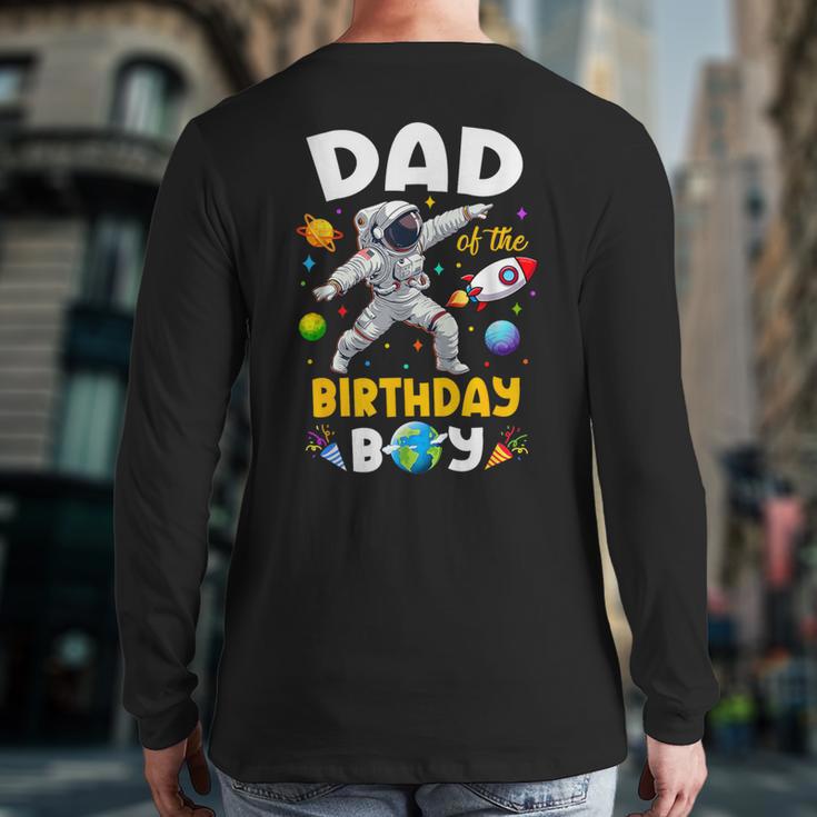 Dad Of The Birthday Boy Astronaut Outer Space Birthday Long Sleeve T-Shirt Back Print