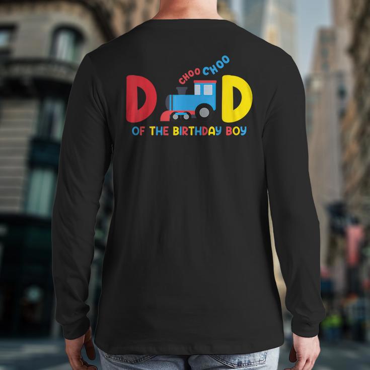 Dad Of The Birthday Boy Choo Choo Train Family Matching Long Sleeve T-Shirt Back Print Dad Of The Birthday Boy Choo Choo Train Family Matching Long Sleeve T-Shirt Back Print