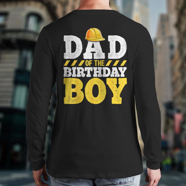 Dad Of The Birthday Boy Construction Birthday Party Hat Men Long Sleeve T-Shirt Back Print