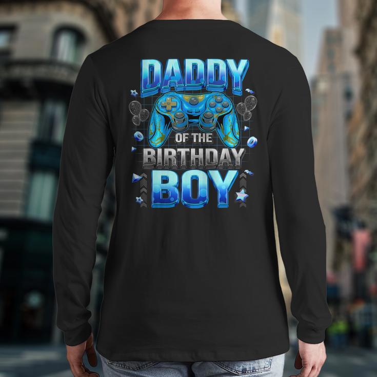 Dad Of The Birthday Boy Cool Gamer Video Game Birthday Long Sleeve T-Shirt Back Print