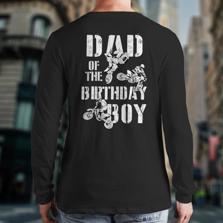 Dad Of The Birthday Boy Dirt Bike Long Sleeve T-Shirt Back Print