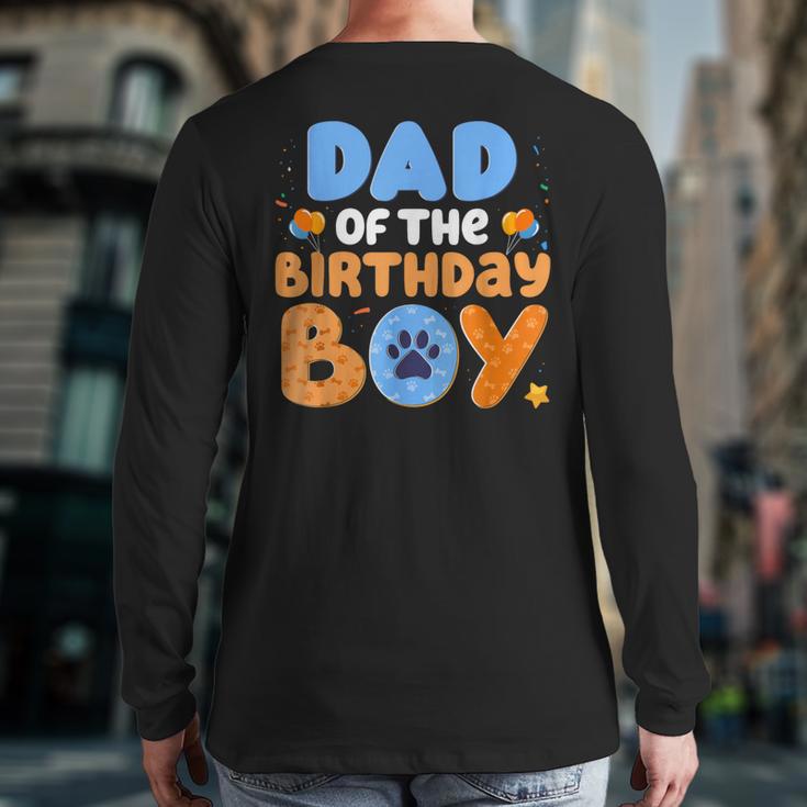 Dad Of The Birthday Boy Dog Lover Family Matching Long Sleeve T-Shirt Back Print Dad Of The Birthday Boy Dog Lover Family Matching Long Sleeve T-Shirt Back Print