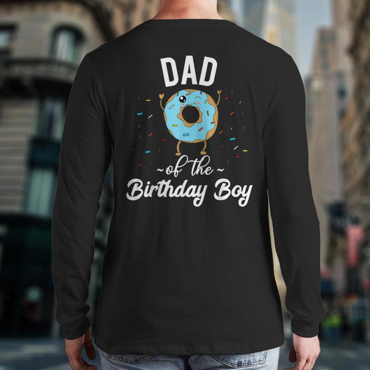 Dad Of The Birthday Boy Donut Theme Party Blue Father Long Sleeve T-Shirt Back Print
