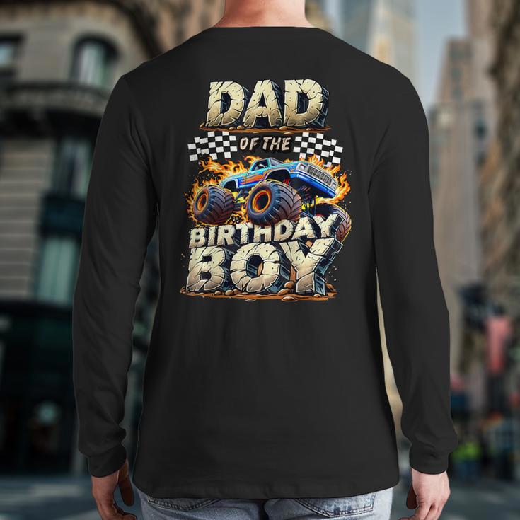 Dad Of The Birthday Boy Monster Truck Family Matching Party Long Sleeve T-Shirt Back Print