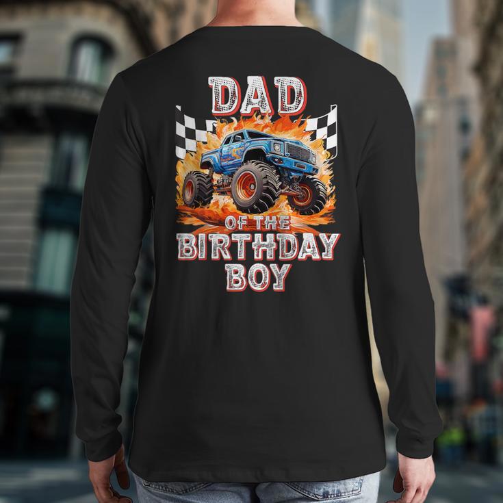 Dad Of The Birthday Boy Monster Truck Birthday Long Sleeve T-Shirt Back Print