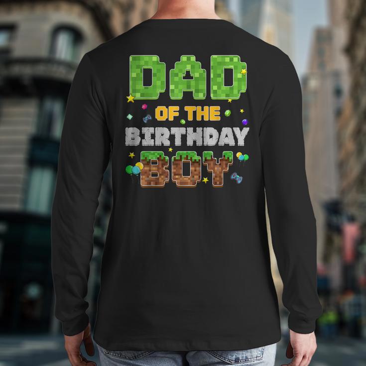 Dad Of The Birthday Boy Pixel Gamer Party Matching Family Long Sleeve T-Shirt Back Print