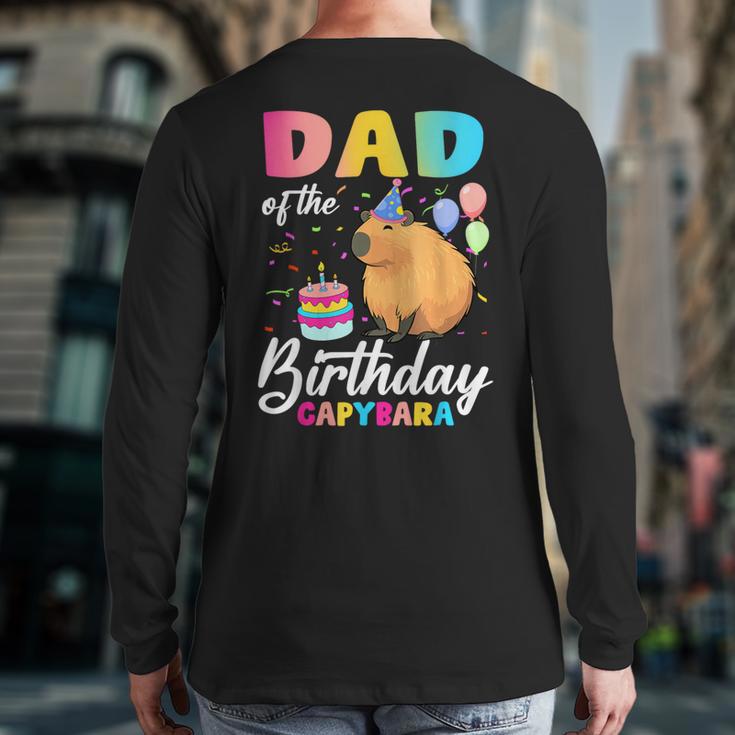 Dad Of The Birthday Capybara Girl Bday Party Family Long Sleeve T-Shirt Back Print