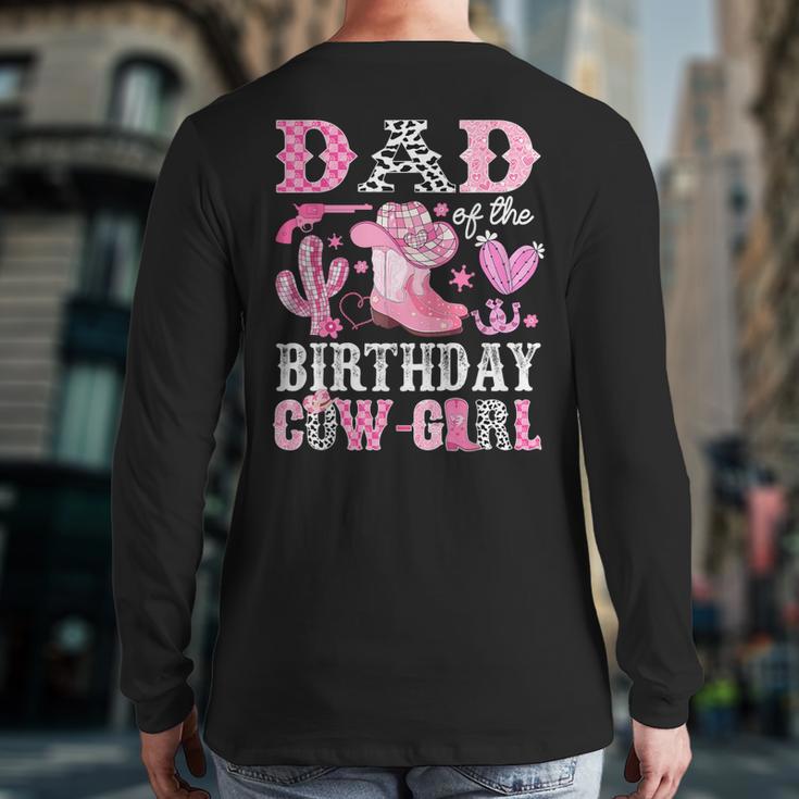 Dad Of The Birthday Cow-Girl Rodeo Cowgirl Bday Long Sleeve T-Shirt Back Print