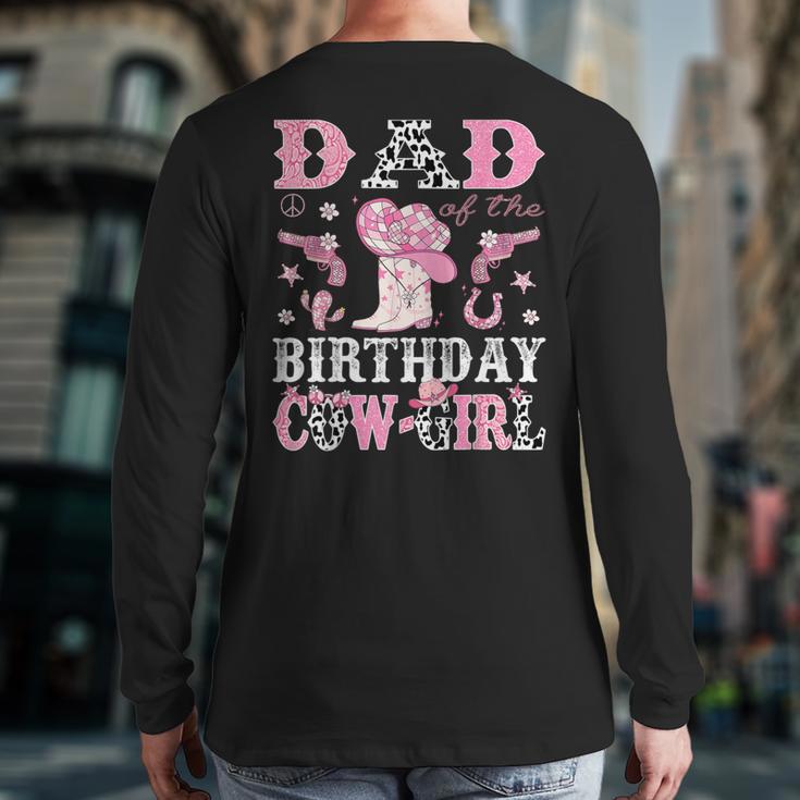 Dad Of The Birthday Cowgirl Pink Disco Rodeo Western Long Sleeve T-Shirt Back Print