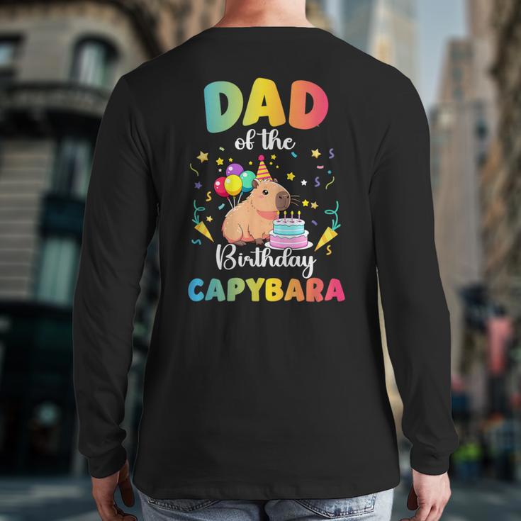 Dad Of The Birthday Girl Capybara Bday Party Family Long Sleeve T-Shirt Back Print