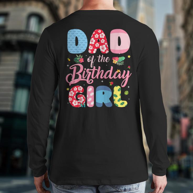 Dad Of The Birthday Girl Family Summer Beach Birthday Party Long Sleeve T-Shirt Back Print