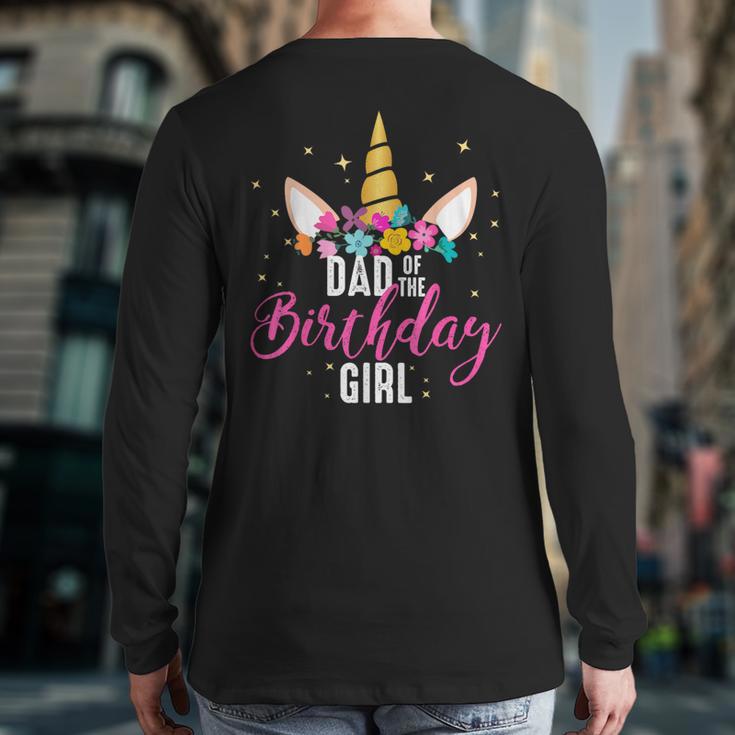 Dad Of The Birthday Girl Father Unicorn Birthday Small Long Sleeve T-Shirt Back Print
