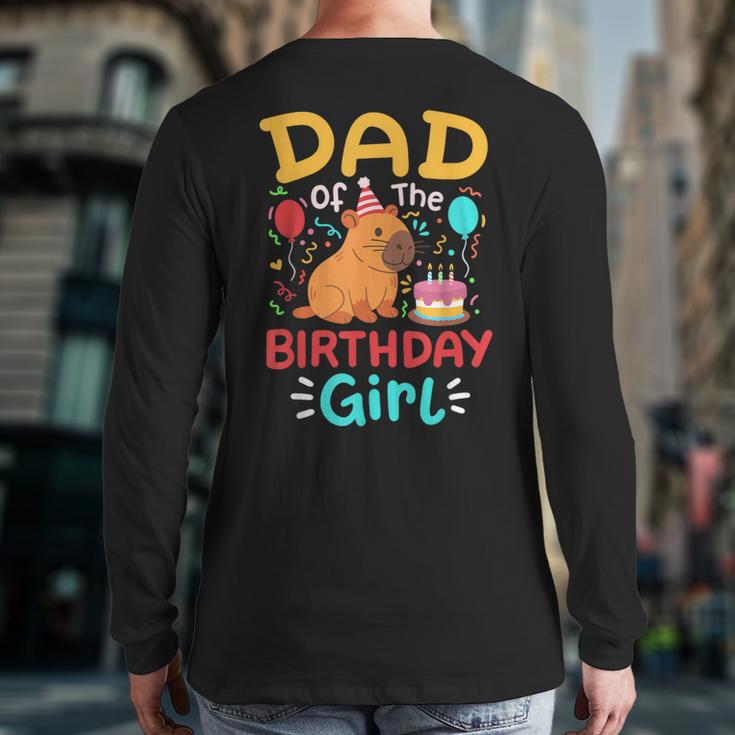 Dad Of The Birthday Girl Kids Cute Capybara Bday Family Long Sleeve T-Shirt Back Print