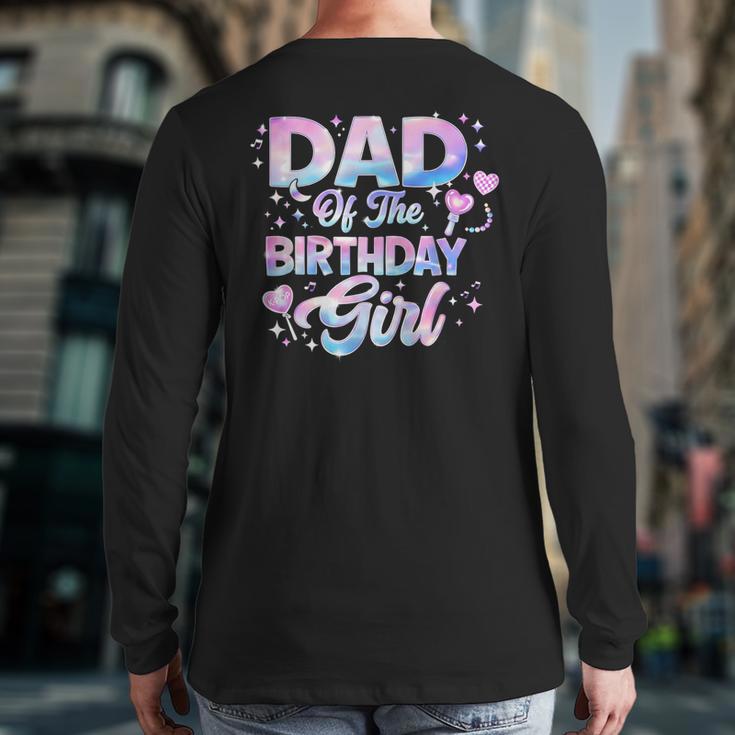 Dad Of The Birthday Girl Kpop Family Matching Party Long Sleeve T-Shirt Back Print