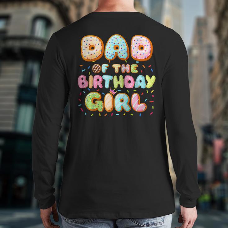 Dad Of The Birthday Girl Sweet Donut Birthday Family Long Sleeve T-Shirt Back Print