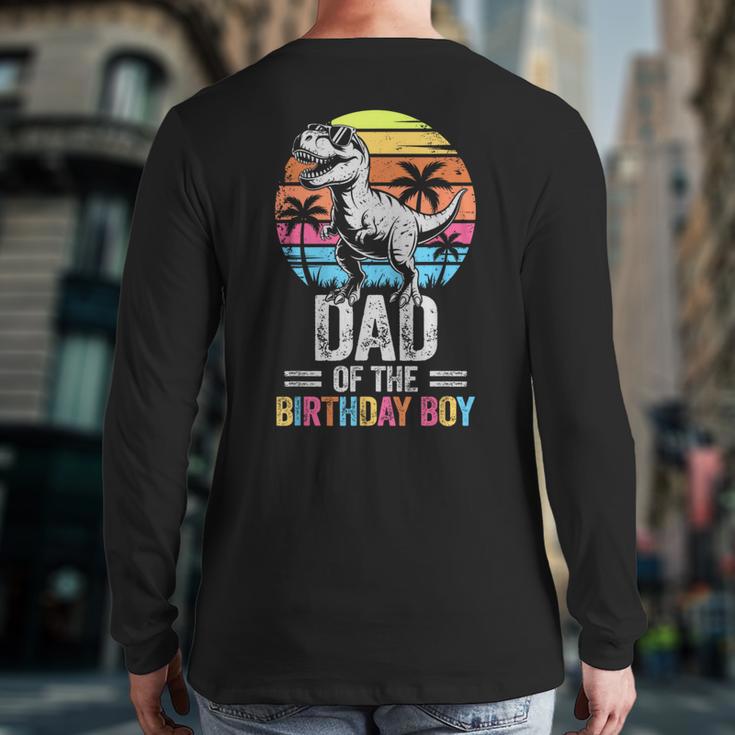 Dad Of The Birthday Party Outfit Dinosaur Daddy Long Sleeve T-Shirt Back Print Dad Of The Birthday Party Outfit Dinosaur Daddy Long Sleeve T-Shirt Back Print
