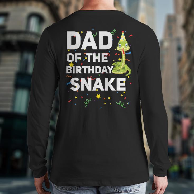 Dad Of The Birthday Snake Themed Birthday Party Long Sleeve T-Shirt Back Print