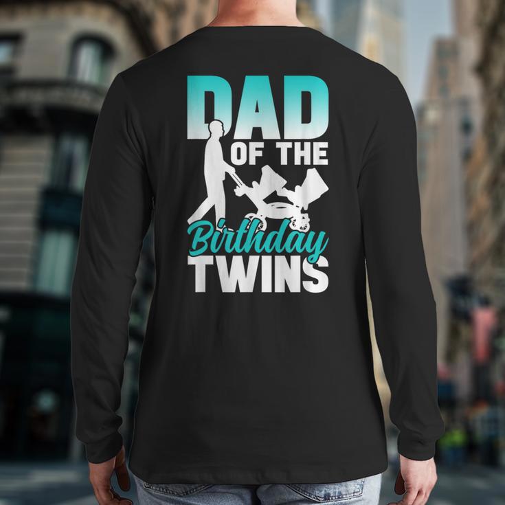 Dad Of The Birthday Twins Celebrate Cute Twin Father Daddy Long Sleeve T-Shirt Back Print