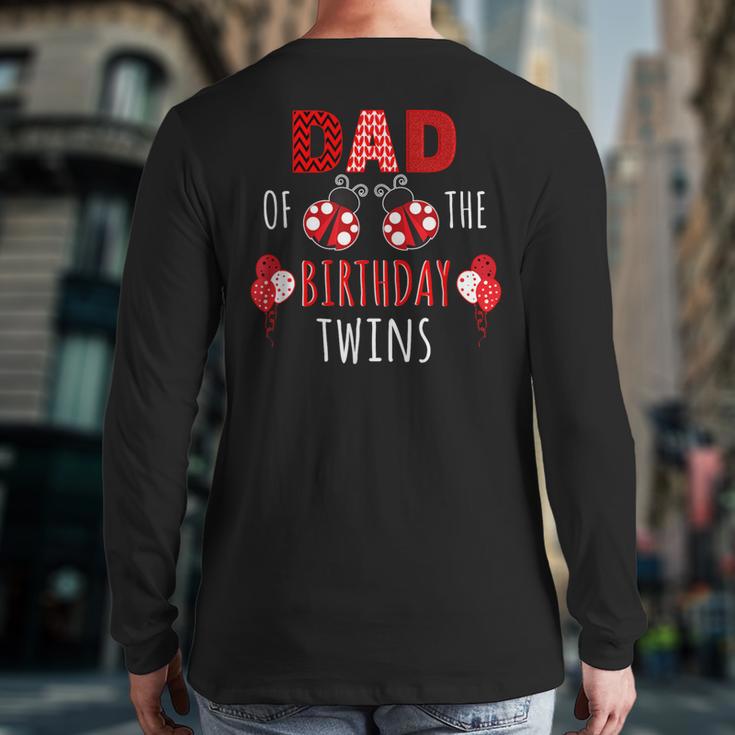 Dad Of The Birthday Twins Ladybug Birthday Family Matching Long Sleeve T-Shirt Back Print