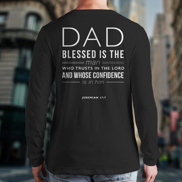 Dad Blessed Is The Man Jeremiah 17 Long Sleeve T-Shirt Back Print