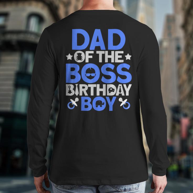 Dad Of The Boss Birthday Party Outfit Like A Boss Dad Long Sleeve T-Shirt Back Print