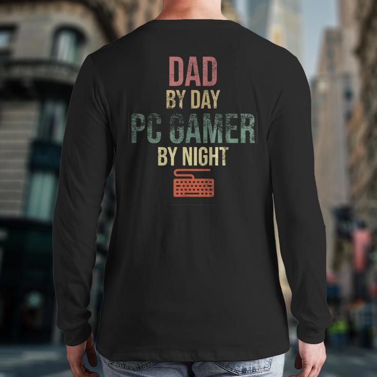Dad By Day PC Gamer By Night For Gaming Dads Long Sleeve T-Shirt Back Print Dad By Day PC Gamer By Night For Gaming Dads Long Sleeve T-Shirt Back Print