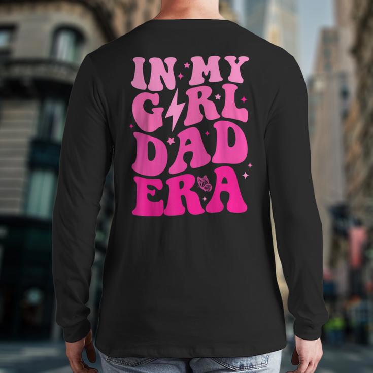 In My Dad Era Girl Groovy Retro Papa Fathers Day Long Sleeve T-Shirt Back Print