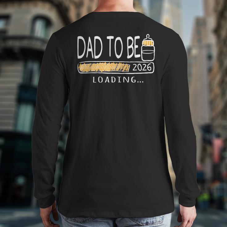 Dad Est 2026 Daddy To Be Promoted To Daddy Soon To Be Dad Long Sleeve T-Shirt Back Print